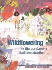 Cover of: Wildflowering: the life and places of Kathleen McArthur