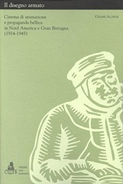 Cover of: Il disegno armato: cinema di animazione e propaganda bellica in Nord America e Gran Bretagna (1914-1945)