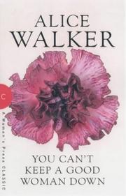 Cover of: You Can't Keep a Good Woman Down (A Women's Press Classic) by Alice Walker