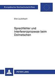 Cover of: Sprechfehler und Interferenzprozesse beim Dolmetschen by Eike Lauterbach