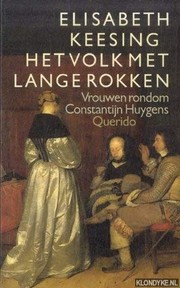 Cover of: Het volk met lange rokken: vrouwen rondom Constantijn Huygens