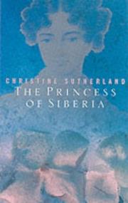 The Princess of Siberia by Christine Sutherland