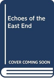 Cover of: Echoes of the East End