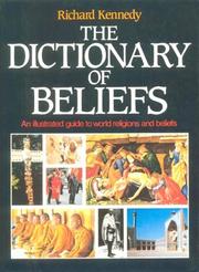 Cover of: The dictionary of beliefs: an illustrated guide to world religions and beliefs