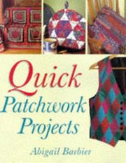 Cover of: Quick patchwork projects by Abigail Barbier