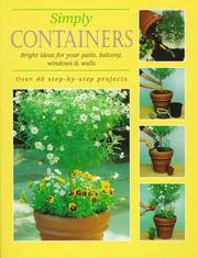 Cover of: Simply containers: bright ideas for your patio, balcony, windows & walls.