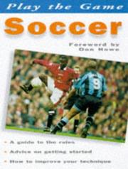 Cover of: Play the Game: Soccer (Play the Game)