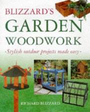 Cover of: Blizzard's Garden Woodwork: Stylish Outdoor Projects Made Easy