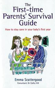 Cover of: First time parents' survival guide: [how to stay sane in your baby's first year]