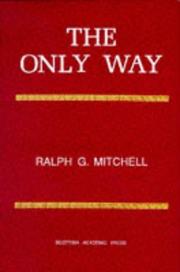 Cover of: only way | Ralph G. Mitchell