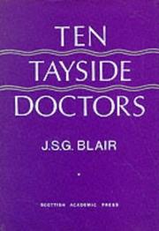 Ten Tayside doctors by J. S. G. Blair