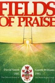Cover of: Fields of praise: the official history of the Welsh Rugby Union, 1881-1981