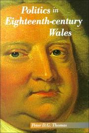 Cover of: Politics in eighteenth-century Wales by Peter David Garner Thomas