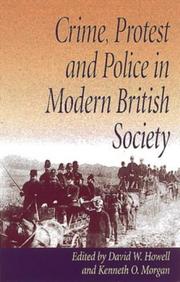 Cover of: Crime, protest and police in modern British society: essays in memory of David J.V. Jones