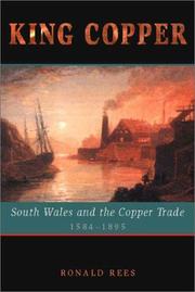 Cover of: King copper: South Wales and the copper trade, 1584-1895