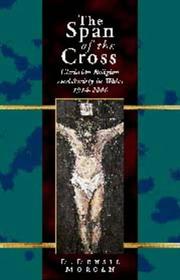 Cover of: The span of the cross: Christian religion and society in Wales, 1914-2000