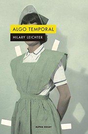 Cover of: ALGO TEMPORAL by Hilary Leichter, Inga Pellisa Díaz