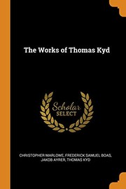 Cover of: Works of Thomas Kyd