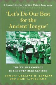 Cover of: Let's do our best for the ancient tongue by editors, Geraint H. Jenkins and Mari A. Williams.