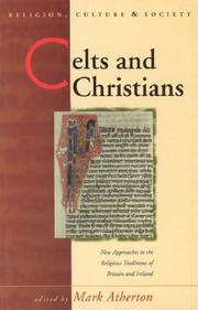 Cover of: Celts and Christians: New Approaches to the Religious Traditions of Britain and Ireland (University of Wales Press - Religion, Culture, and Society)