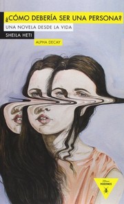 Cover of: ¿CÓMO DEBERÍA SER UNA PERSONA? by Sheila Heti, Regina López Muñoz