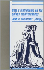 Cover of: Dote y matrimonio en los países mediterraneos by compilado por John G. Peristiany ; traducción de Ma. del Carmen Ruiz de Elvira.