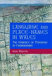 Cover of: Language and place-names in Wales: the evidence of toponymy in Cardiganshire