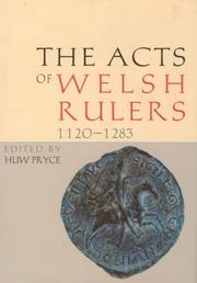 Cover of: The acts of Welsh rulers, 1120-1283 by edited by Huw Pryce ; with the assistance of Charles Insley.