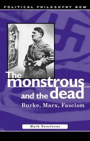 Cover of: Monstrous and the Dead: Burke, Marx, Fascism (University of Wales Press - Political Philosophy Now)