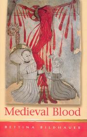 Cover of: Medieval Blood (Religion and Culture in the Middle Ages series) by Bettina Bildhauer