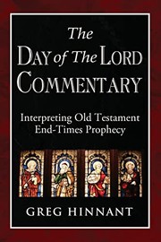 Cover of: Day of the Lord Commentary: Interpreting Old Testament End-Times Prophecy