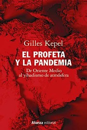 Cover of: El profeta y la pandemia by Gilles Kepel, Elena M. Cano, Íñigo Sánchez-Paños