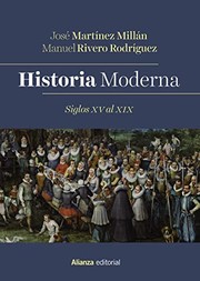 Cover of: Historia Moderna. Siglos XV al XIX by Manuel Rivero Rodríguez, José Martínez Millán
