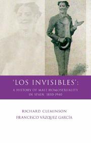 Cover of: 'Los Invisibles': A History of Male Homosexuality in Spain, 1850-1940 (University of Wales - Iberian and Latin American Studies)
