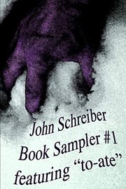 Cover of: John Schreiber Book Sampler #1: Featuring To-Ate