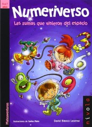 Cover of: Numeriverso. Las sumas que vinieron del espacio. by David Blanco Laserna, Carlos Pinto