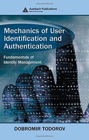 Cover of: Mechanics of user identification and authentication: fundamentals of identity management