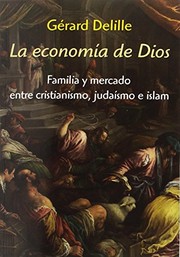 Cover of: La economía de Dios: Familia y mercado entre cristianismo, judaísmo e islam