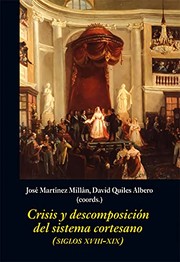 Cover of: Crisis y descomposición del sistema cortesano