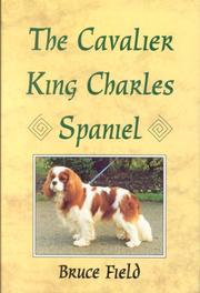 Cover of: The Cavalier King Charles Spaniel by Bruce Field, Bruce Field