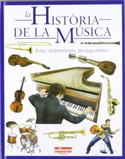 Cover of: Història de la música, la: Els sons, instruments i protagonistes de la història de la música en una guia fascinant il·lustrada a tot color.