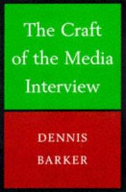 The Craft of the Media Interview by Dennis Barker