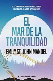 Cover of: El mar de la tranquilidad by Emily St. John Mandel, Aitana Vega Casiano