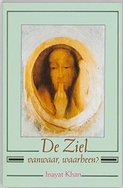 Cover of: De ziel, vanwaar, waarheen? by Inayat Khan
