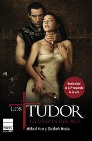 Cover of: Los Tudor. La pasión del Rey