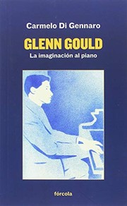 Cover of: Glenn Gould: La imaginación al piano