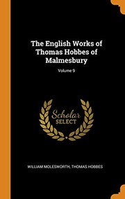 Cover of: English Works of Thomas Hobbes of Malmesbury; Volume 9 by William Molesworth, Thomas Hobbes