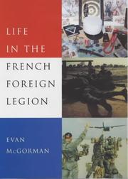 Cover of: Life in the French Foreign Legion by Evan McGorman, Evan McGorman