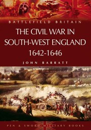 Cover of: CIVIL WAR IN THE SOUTH-WEST: BATTLEFIELD BRITAIN. by JOHN BARRATT