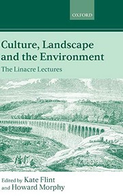 Cover of: Culture, landscape, and the environment: the Linacre lectures, 1997
